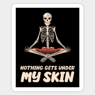 Nothing Gets Under My Skin skeleton Sarcastic Funny Sticker